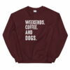 Weekends Coffee and Dogs Sweatshirt